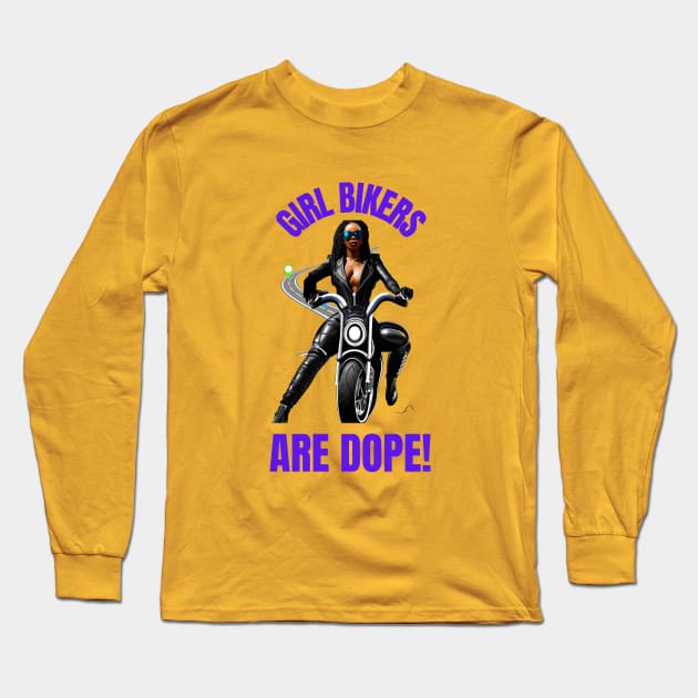 Girl Bikers Are Dope Long Sleeve T-Shirt by masksutopia